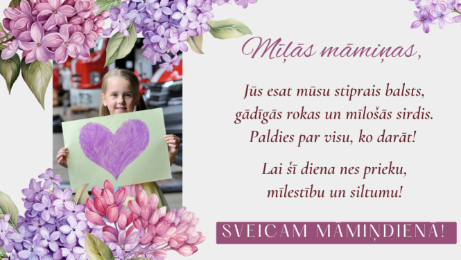 Kreisajā pusē meitenīte tur rokās A3 formāta lapu, kurā uzzīmēta liela violetas krāsas sirds. Augšā un apakšā attēlam izvietoti ceriņziedi. Labajā malā apsveikuma teksts