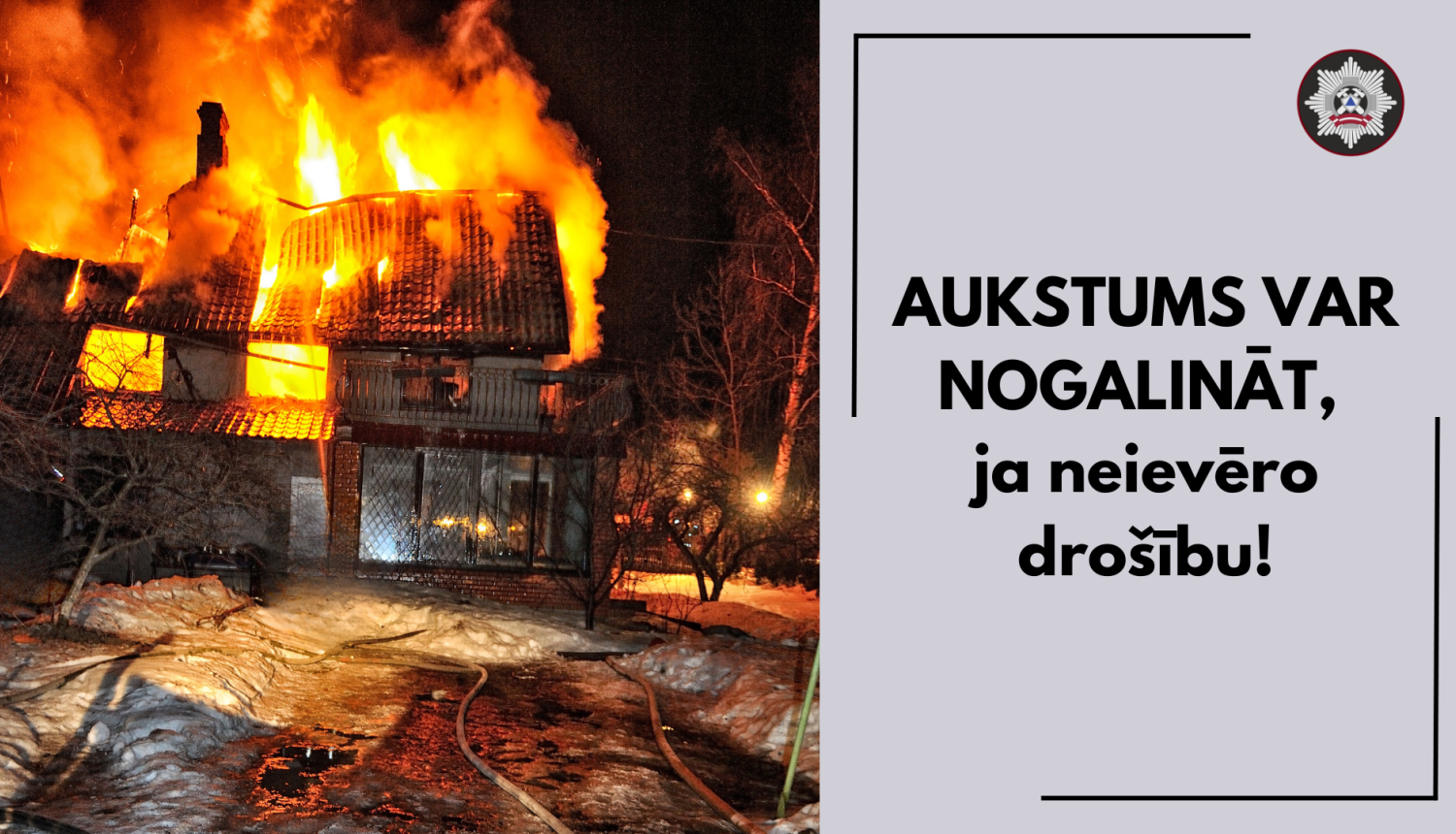 Degoša māja un uzraksts "Aukstums var nogalināt, ja neievēro drošību!"