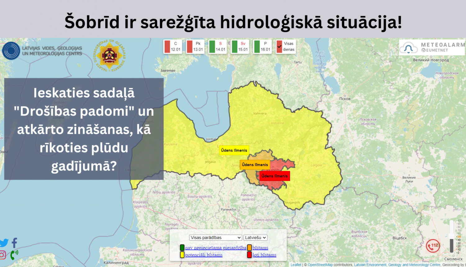 Vizuāls materiāls, kurā redzama Latvijas karte, kas iekrāsota šobrīd spēkā esošo brīdinājumu krāsās - dzeltenā, oranžā un sarkanā. Kreisajā pusē lasāms teksts: Ieskaties sadaļā "Drošības padomi" un atkārto zināšanas - Kā rīkoties plūdu gadījumā?